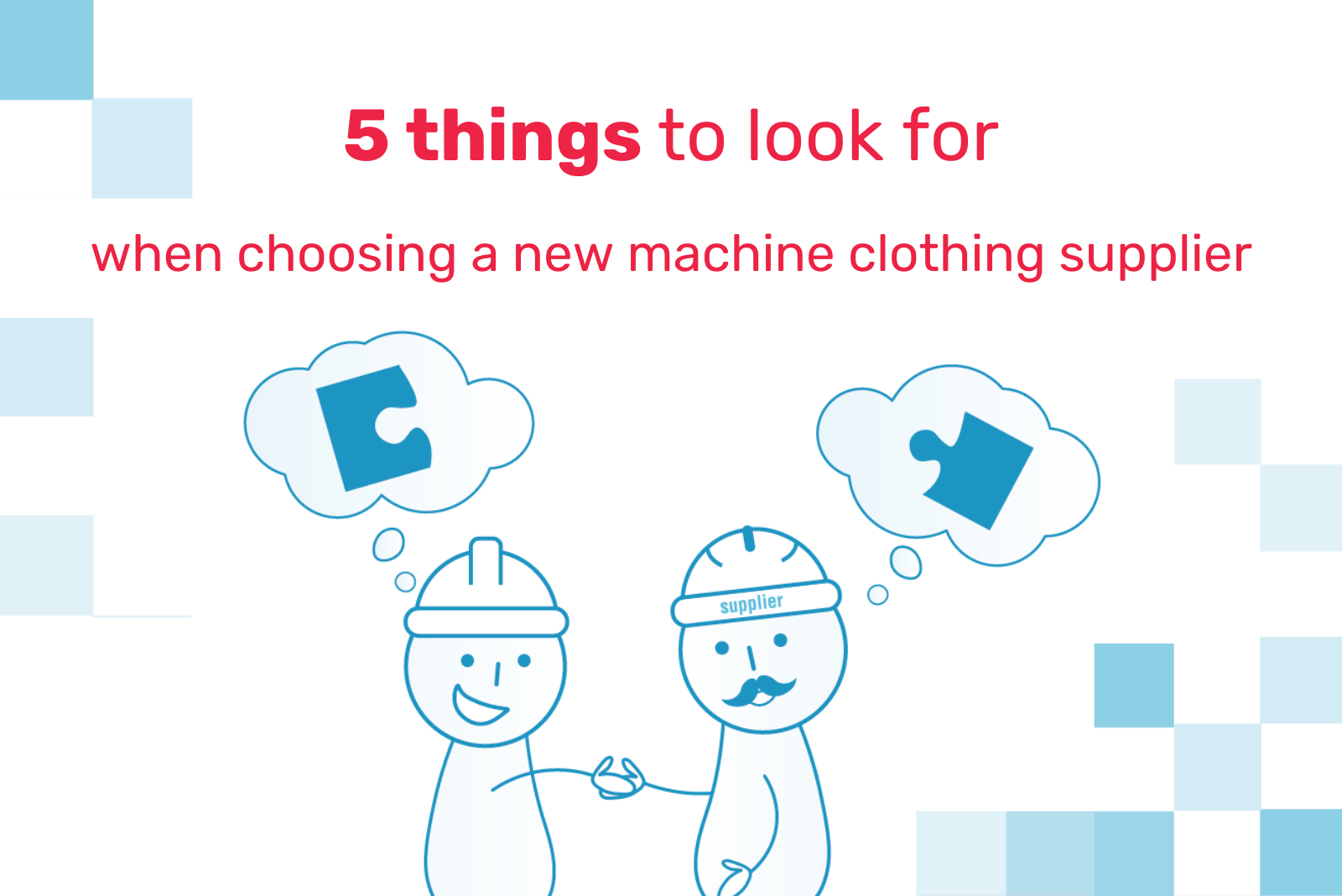 5 things to look for when choosing a new machine clothing supplier